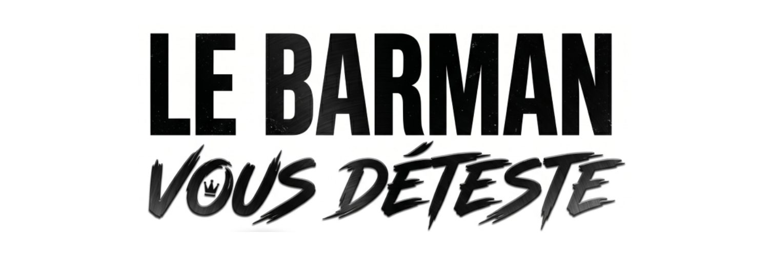 Le Barman Vous Déteste